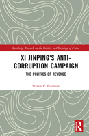 XI Jinping's Anti-Corruption Campaign: The Politics of Revenge 1032362693 Book Cover