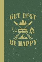 Get Lost Be Happy: RV Camping Travel Log Book to Keep track of all of your family RV Camping and Travel Adventures 1797907298 Book Cover