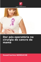 Dor pós-operatória na cirurgia do cancro da mama 6205925311 Book Cover