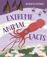 Extreme Animal Facts 0734422474 Book Cover