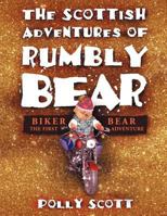 The Scottish Adventures of Rumbly Bear 1456863134 Book Cover