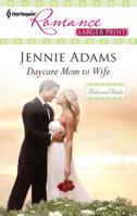Daycare Mom to Wife 1410441695 Book Cover