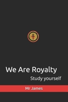 We Are Royalty B0F4NCMVP6 Book Cover