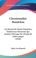 Chrestomathie Mandchou; Ou, Recueil De Textes Mandchou, Destiné Aux Personnes Qui Veulent S'occuper De L'étude De Cette Langue 1168098572 Book Cover