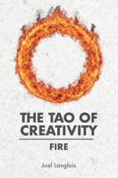 The Tao of Creativity: Fire 1919503145 Book Cover