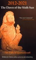2012-2021 - The Dawn of the Sixth Sun 8897951007 Book Cover