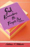 God Remembers, He Forgets Not 1602665117 Book Cover