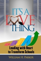 It's A Love Thing: Leading with Heart to Transform Schools B0FVDXGV9B Book Cover