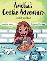 Amelia's Cookie Adventure: A Coloring Storybook Adventure for Kids Ages 4 to 10, Full of Family Fun (Amelia's Adventures) B0DTGR56GW Book Cover