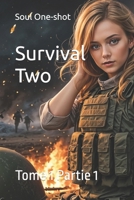 Survival Two: Tome 1 Partie 1 (French Edition) B0FB5YHZP2 Book Cover