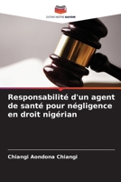 Responsabilité d'un agent de santé pour négligence en droit nigérian (French Edition) 6208381924 Book Cover