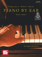 Play Jazz, Blues, & Rock Piano by Ear Book Three 0786686987 Book Cover