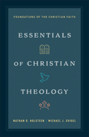 Essentials of Christian Theology: Foundations of the Christian Faith 0764245600 Book Cover