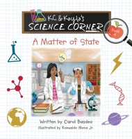 K.C. & Kayla's Science Corner: A Matter of State 1734489243 Book Cover