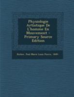 Physiologie Artistique De L'homme En Mouvement 1017230722 Book Cover