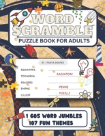 LARGE PRINT WORD SCRAMBLE FOR ADULTS: 107 Large Print Unscrambling Puzzles for Senior Citizens || Stress Relief || Mental Exercise || Anxiety || Vocabulary and General Knowledge. B0CVBLBGSB Book Cover
