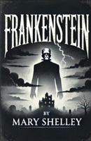 Frankenstein(Illustrated) 2462817573 Book Cover