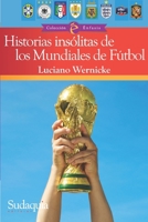 Historias insólitas de los Mundiales de Fufbol 1944407340 Book Cover