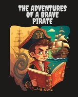 The Adventures of a Brave Pirate B0BYRPZQ9J Book Cover