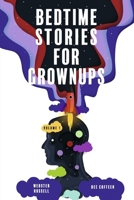 Bedtime Stories for Grownups: Volume 1 B0CQS8LTPP Book Cover