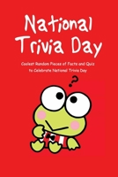 National Trivia Day: Coolest Random Pieces of Facts and Quiz to Celebrate National Trivia Day: How will you Celebrate National Trivia Day? Book B08RQTRTTN Book Cover