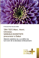 TRH TEST/Marc. Henri. Christian. SANKALE/SCIENTISTE precurseur a Dakar: Obésité orpheline du a un déficit du turn over de la desiodase embryonnaire 6137368483 Book Cover