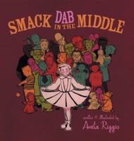Smack Dab In The Middle 0399237003 Book Cover