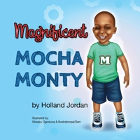 Magnificent Mocha Monty 1734851805 Book Cover