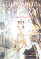 Crowning Glory: The Merits of Monarchy 0856831964 Book Cover