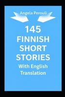 145 Finnish Short Stories with English Translation: Bilingual For Adult Language Learners (finnish self taught series) B0FHJYS6BX Book Cover
