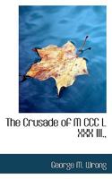 The Crusade of M CCC L XXX III., 1015909043 Book Cover