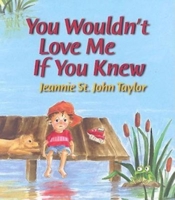 You Wouldn't Love Me If You Knew 0687073251 Book Cover