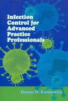 Infection Control for Advanced Practice Professionals 1605950602 Book Cover