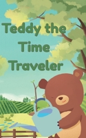 Teddy the Time Traveler B0FP7QNGVM Book Cover