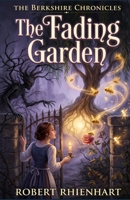 The Fading Garden (The Berkshire Chronicles) B0GTF9JJY1 Book Cover