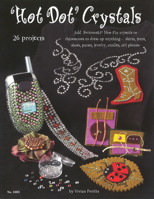 Hot Dot Crystals: Add Swarovski Hot Fix Crystals or Rhinestones to Dress Up Anything 1574213040 Book Cover