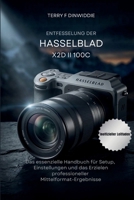 ENTFESSELUNG DER HASSELBLAD X2D II 100C: Das essenzielle Handbuch für Setup, Einstellungen und das Erzielen professioneller Mittelformat-Ergebnisse ... Camera Masterwork Series) (German Edition) B0GTYY3RJD Book Cover