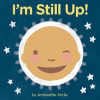 I'm Still Up! 0358181356 Book Cover