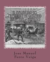 El Magnicidio del Presidente de Gobierno Juan Prim - Analisis Criminalistico: Basado En Una Historia Real 1507662289 Book Cover