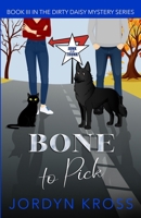 Bone to Pick : Book 3 in the Dirty Daisy Mystery Series 1959691201 Book Cover