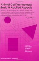 Animal Cell Technology: Basic & Applied Aspects: Volume 12: Animal Cell Technology for Creation of New Era (Animal Cell Technology: Basic & Applied Aspects) 1402002718 Book Cover