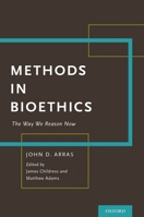 Methods in Bioethics: The Way We Reason Now 019066598X Book Cover