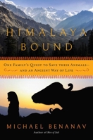 Himalaya Bound: One Family's Quest to Save Their Animals?And an Ancient Way of Life 1681776227 Book Cover