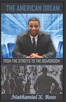 The American Dream: From the Streets to the Boardroom 1545125341 Book Cover