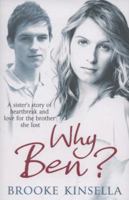 Why Ben?: A Sister's Story Of Heartbreak And Love For The Brother She Lost 1847398472 Book Cover