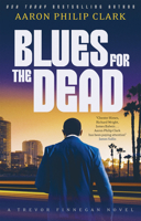 Blues for the Dead (A Trevor Finnegan Novel, 4) 144831710X Book Cover