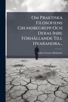 Om Praktiska Filosofiens Grundbegrepp Och Deras Inre Förhållande Till Hvarandra... 1277432864 Book Cover