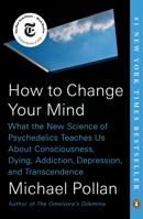 How to Change Your Mind: What the New Science of Psychedelics Teaches Us about Consciousness, Dying, Addiction, Depression, and Transcendence 0735224153 Book Cover