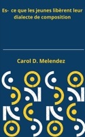 Es- ce que les jeunes libèrent leur dialecte de composition B0BF6C59HJ Book Cover