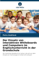 Der Einsatz von interaktiven Whiteboards und Computern im Englischunterricht in der Grundschule (German Edition) 6209502709 Book Cover
